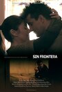 Sin Frontera (2014) скачать бесплатно в хорошем качестве без регистрации и смс 1080p