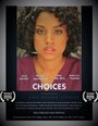 Смотреть «Choices» онлайн фильм в хорошем качестве