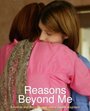 Смотреть «Reasons Beyond Me» онлайн фильм в хорошем качестве