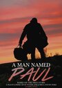 Смотреть «A Man Named Paul» онлайн фильм в хорошем качестве