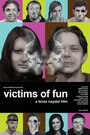 Смотреть «Victims of Fun» онлайн фильм в хорошем качестве