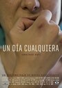 Un dia cualquiera (2014) скачать бесплатно в хорошем качестве без регистрации и смс 1080p