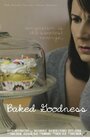 Baked Goodness (2014) кадры фильма смотреть онлайн в хорошем качестве