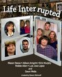 Смотреть «Life Interrupted» онлайн фильм в хорошем качестве