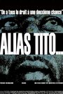 Alias Tito... (2013) кадры фильма смотреть онлайн в хорошем качестве