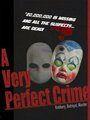 A Very Perfect Crime (2014) скачать бесплатно в хорошем качестве без регистрации и смс 1080p