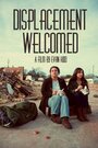 Displacement Welcomed (2014) скачать бесплатно в хорошем качестве без регистрации и смс 1080p