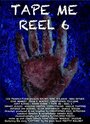 Tape Me: Reel 6 (2013)