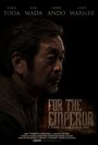 For the Emperor (2014) трейлер фильма в хорошем качестве 1080p