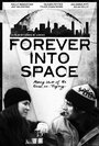 Forever Into Space (2015) скачать бесплатно в хорошем качестве без регистрации и смс 1080p