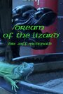 Dream of the Lizard (2004) скачать бесплатно в хорошем качестве без регистрации и смс 1080p