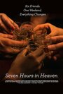 Seven Hours in Heaven (2015) кадры фильма смотреть онлайн в хорошем качестве