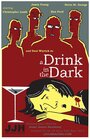 Смотреть «A Drink in the Dark» онлайн фильм в хорошем качестве