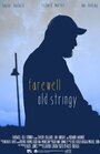 Farewell Old Stringy (2014) трейлер фильма в хорошем качестве 1080p