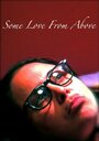 Some Love from Above (2014) трейлер фильма в хорошем качестве 1080p