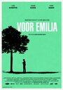 Voor Emilia (2014) кадры фильма смотреть онлайн в хорошем качестве