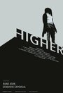 Higher (2014) трейлер фильма в хорошем качестве 1080p