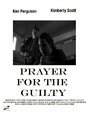 Prayer for the Guilty (2010) кадры фильма смотреть онлайн в хорошем качестве