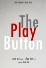 The Play Button (2014) скачать бесплатно в хорошем качестве без регистрации и смс 1080p