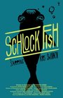 Schlock Fish (2014)