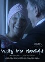 Смотреть «Waltz into Moonlight» онлайн фильм в хорошем качестве