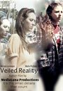 Veiled Reality (2014) скачать бесплатно в хорошем качестве без регистрации и смс 1080p