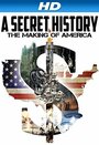 A Secret History: The Making of America (2014) кадры фильма смотреть онлайн в хорошем качестве