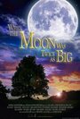 When the Moon Was Twice as Big (2019) кадры фильма смотреть онлайн в хорошем качестве