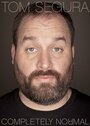 Tom Segura: Completely Normal (2014)