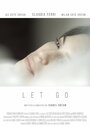 Let Go (2015) кадры фильма смотреть онлайн в хорошем качестве