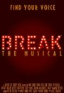 Break: The Musical (2016) скачать бесплатно в хорошем качестве без регистрации и смс 1080p