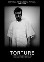 Смотреть «Torture» онлайн фильм в хорошем качестве