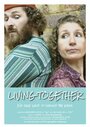 Living Together (2015) кадры фильма смотреть онлайн в хорошем качестве