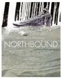 Смотреть «Northbound» онлайн фильм в хорошем качестве