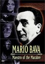 Mario Bava: Maestro of the Macabre (2000) скачать бесплатно в хорошем качестве без регистрации и смс 1080p