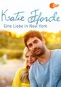 Смотреть «Katie Fforde: Eine Liebe in New York» онлайн фильм в хорошем качестве