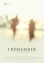 I Remember (2015) трейлер фильма в хорошем качестве 1080p