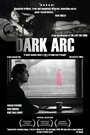 Dark Arc (2004) трейлер фильма в хорошем качестве 1080p