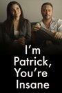 I'm Patrick, and You're Insane (2015) кадры фильма смотреть онлайн в хорошем качестве