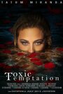 Toxic Temptation (2016) скачать бесплатно в хорошем качестве без регистрации и смс 1080p