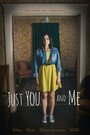 Just You and Me (2015) трейлер фильма в хорошем качестве 1080p