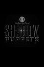 The Shadow Puppets (2018) трейлер фильма в хорошем качестве 1080p