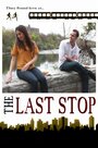 The Last Stop (2015) скачать бесплатно в хорошем качестве без регистрации и смс 1080p