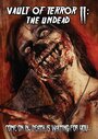 Смотреть «Vault of Terror II: The Undead» онлайн фильм в хорошем качестве