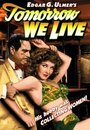 Tomorrow We Live (1942) кадры фильма смотреть онлайн в хорошем качестве