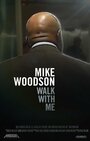 Смотреть «Mike Woodson: Walk with Me» онлайн фильм в хорошем качестве