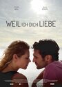 Смотреть «Weil ich dich liebe» онлайн фильм в хорошем качестве