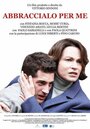 Abbraccialo per me (2016) скачать бесплатно в хорошем качестве без регистрации и смс 1080p