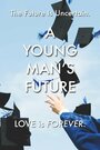 A Young Man's Future (2016) скачать бесплатно в хорошем качестве без регистрации и смс 1080p