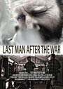 Last Man After the War (2015) кадры фильма смотреть онлайн в хорошем качестве